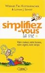 SIMPLIFIEZ-VOUS LA VIE TOME 1