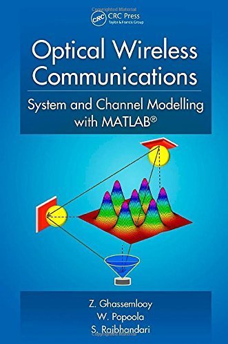 Optical Wireless Communications: System and Channel Modelling with MATLAB® by Ghassemlooy, Z., Popoola, W., Rajbhandari, S. (2012) Hardcover
