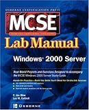 MCSE Windows 2000 Server Lab Manual (Exam 70-215) (Certification Press)