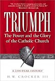 Triumph: The Power and the Glory of the Catholic Church