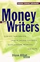 Money for Writers: Grants, Awards, Prizes, Contests, Scholarships, Retreats, Resources, Conferences, and Internet Information