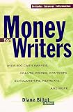 cover of Money for Writers: Grants, Awards, Prizes, Contests, Scholarships, Retreats, Resources, Conferences, and Internet Information