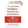 The Latino Journey to Financial Greatness: 10 Steps to Creating Wealth, Security, and a Prosperous Future for You and Your Family