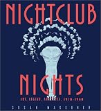 Nightclub Nights: Art, Legend, and Style 1920-1960 Susan Waggoner
