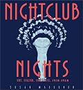 Nightclub Nights: Art, Legend, and Style 1920-1960