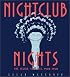 Nightclub Nights: Art, Legend, and Style 1920-1960