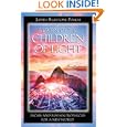 Return of the Children of Light: Incan and Mayan Prophecies for a New World by Judith Bluestone Polich