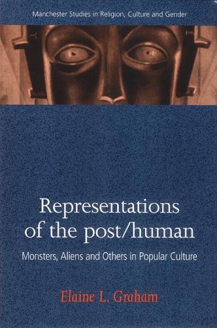 Representations of the Posthuman: Aliens and Others in Popular Culture (Manchester Studies in Religion)