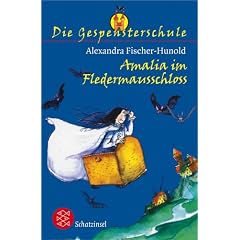 Die Gespensterschule. Amalia im Fledermausschlo�. Amalia im Fledermausschloss
