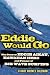 Eddie Would Go