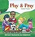 Books : Play and Pray: Toddler Prayers