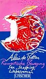 Romantische Bewegung - Sex, Shopping, Liebesroman - Alain De Botton, Alain de Botton