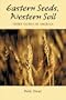 Eastern Seeds, Western Soil: Three Gurus in America