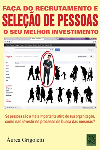 Faça do Recrutamento e Seleção de Pessoas o Seu Melhor Investimento (Portuguese Edition)