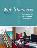 Born to Organize: Everything You Need to Know About a Career As a Professional Organizer