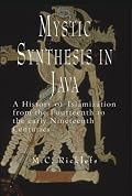 Mystic Synthesis in Java: A History of Islamization from the Fourteenth to the Early Nineteenth Centuries (Signature Books Series)