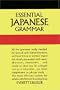 Essential Japanese Grammar: Dover Foreign Lanuage Study Guide