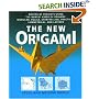 The New Origami: Dozens of Projects Using the Newest Kinds of Origami: Modular, Puzzle, Storytelling, Practical, Symmetrical, and Layered