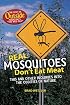 Real Mosquitoes Don't Eat Meat: The Best of Outside Magazine's 