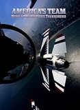 America's Team: BEING A U.S. AIR FORCE THUNDERBIRD