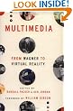 Multimedia: From Wagner to Virtual Reality
