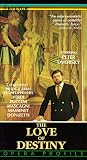 The Love Of Destiny: Featuring Music and Arias From Operas By Verdi, Puccini, Mascagni, Massenet, Donizetti