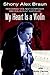 Book My Heart Is a Violin: REOWNED VIOLINIST/COMPOSER AND HOLOCAUST SURVIVOR