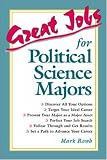 Great Jobs for Political Science Majors Mark Rowh