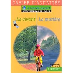A monde ouvert : le vivant la mati�re, CP-CE1. Cycle 2, cahier d'exercices
