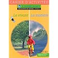 A monde ouvert : le vivant la mati�re, CP-CE1. Cycle 2, cahier d'exercices