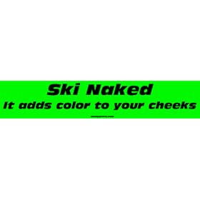 Ski Naked It adds color to your cheeks Large Bumper Sticker