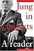 Jung in Contexts: A Reader
