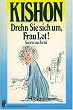 Drehn Sie sich um, Frau Lot (6479 880). Satiren aus Israel.