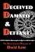 Books : Deceived, Damned & Defiant -- The Revolutionary Writings of David Lane