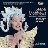 Jessie Matthews: A Centenary Celebration