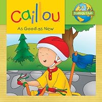 Caillou: As Good as New (Ecology Club)