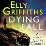 Dying Fall: A Ruth Galloway Investigation