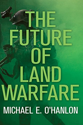 The Future of Land Warfare (Geopolitics in the 21st Century)