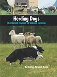 Herding Dogs: Selecting and Training the Working Farm Dog (Country Dog)