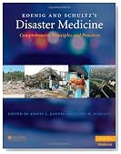 Koenig and Schultz's Disaster Medicine: Comprehensive Principles and Practices