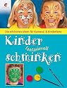 Kinder fantasievoll Schminken: Die schönsten Ideen für Karneval & Kinderfeste