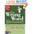 The Wrong Word Dictionary