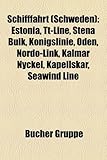 Schifffahrt (Schweden): Estonia, Tt-Line, Stena Bulk, K Nigslinie, Oden, Nord -Link, Kalmar Nyckel, Kapellsk R, Seawind Line-