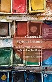 Careers in serious leisure : from dabbler to devotee in search of fulfilment