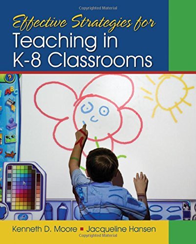 Effective Strategies for Teaching in K-8 Classrooms by Moore Kenneth D. (Dean) Hansen Jacqueline (2011-01-28) Paperback