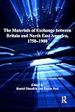 The materials of exchange between Britain and North East America, 1750-1900