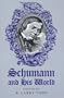 Schumann and His World (Bard Festival Series)