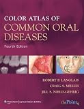 By Robert P. Langlais, Craig S. Miller, Jill S. Nield-Gehrig: Color Atlas of Common Oral Diseases Fourth (4th) Edition