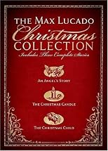 The Max Lucado Christmas Collection: The Christmas Child, the Christmas Candle & an Angel's Story