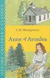 Anne of Avonlea (Oxford Childrens Classics)